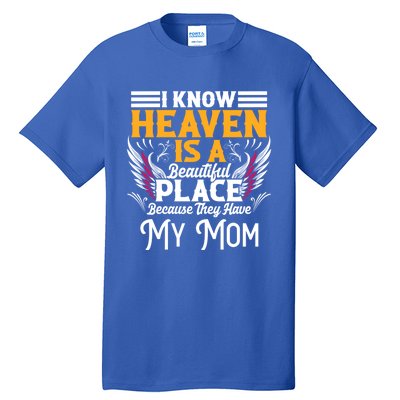 Memorial For Loss Of Mom Heaven Beautiful Place Memory Gift Tall T-Shirt