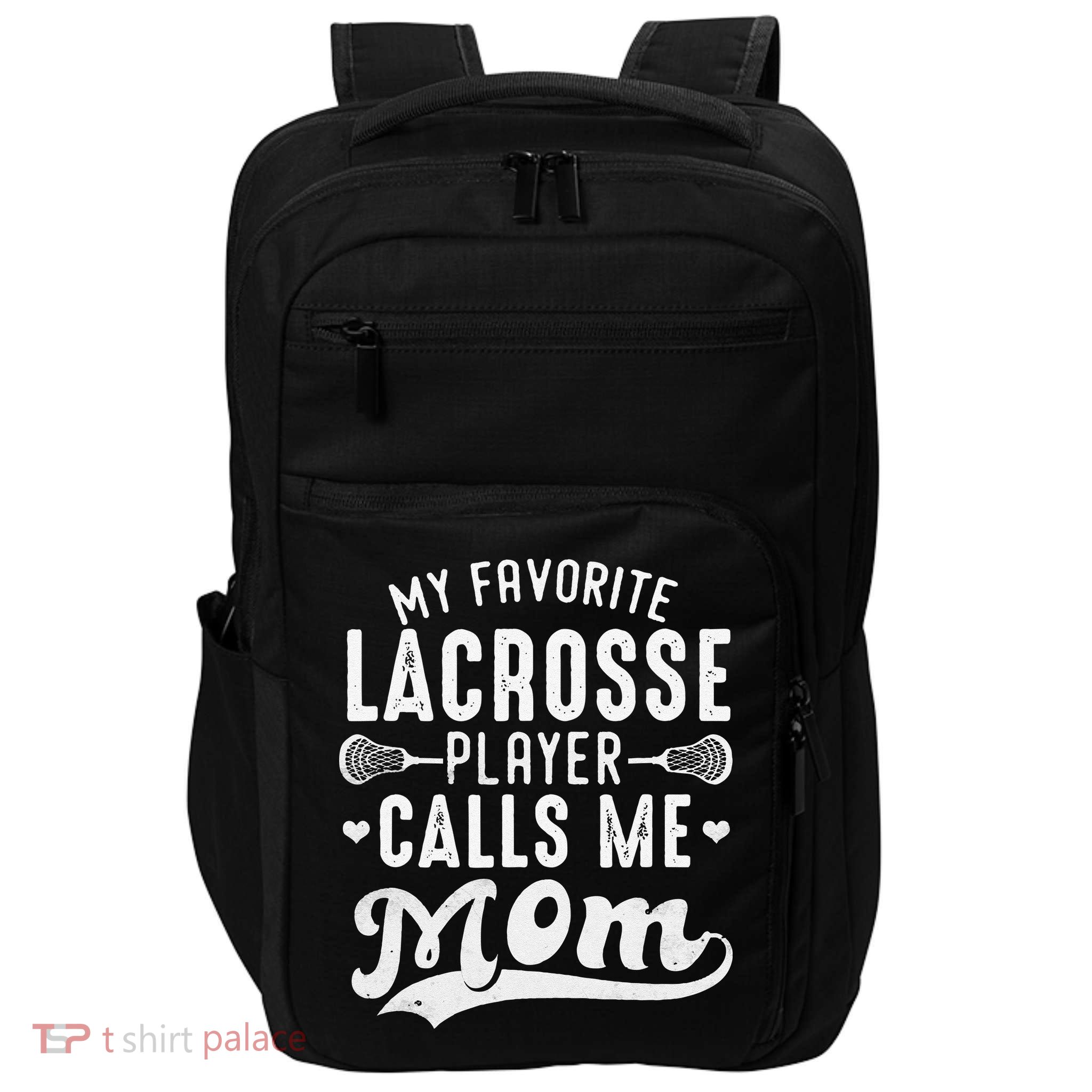My Favorite Lacrosse Player Calls Me Mom MotherS Day Impact Tech Backpack