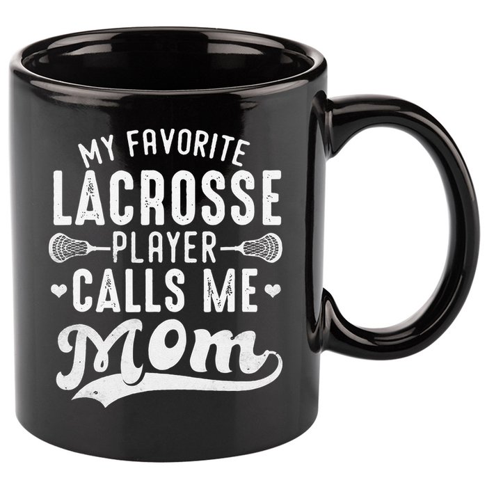 My Favorite Lacrosse Player Calls Me Mom MotherS Day 11oz C Handle Ceramic Mug