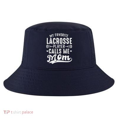 My Favorite Lacrosse Player Calls Me Mom MotherS Day Cool Comfort Performance Bucket Hat