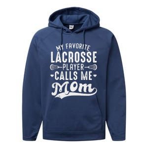 My Favorite Lacrosse Player Calls Me Mom MotherS Day Performance Fleece Hoodie