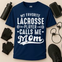 My Favorite Lacrosse Player Calls Me Mom MotherS Day Cooling Performance Crew T-Shirt
