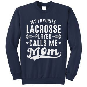 My Favorite Lacrosse Player Calls Me Mom MotherS Day Sweatshirt