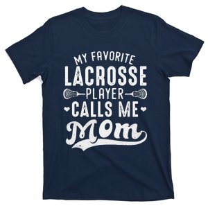 My Favorite Lacrosse Player Calls Me Mom MotherS Day T-Shirt