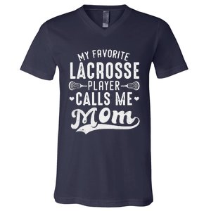 My Favorite Lacrosse Player Calls Me Mom MotherS Day V-Neck T-Shirt