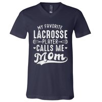 My Favorite Lacrosse Player Calls Me Mom MotherS Day V-Neck T-Shirt