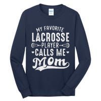 My Favorite Lacrosse Player Calls Me Mom MotherS Day Tall Long Sleeve T-Shirt