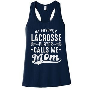 My Favorite Lacrosse Player Calls Me Mom MotherS Day Women's Racerback Tank