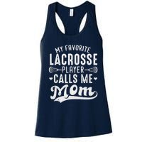 My Favorite Lacrosse Player Calls Me Mom MotherS Day Women's Racerback Tank