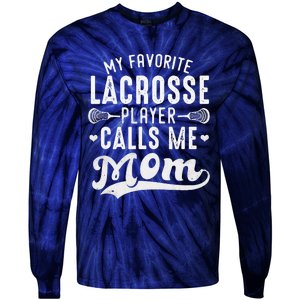 My Favorite Lacrosse Player Calls Me Mom MotherS Day Tie-Dye Long Sleeve Shirt