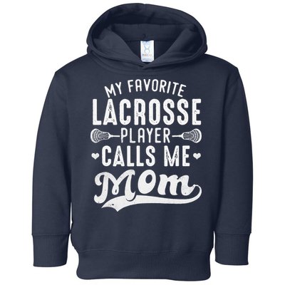 My Favorite Lacrosse Player Calls Me Mom MotherS Day Toddler Hoodie
