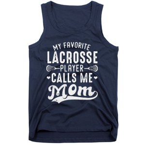 My Favorite Lacrosse Player Calls Me Mom MotherS Day Tank Top