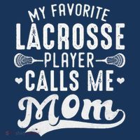 My Favorite Lacrosse Player Calls Me Mom MotherS Day Kids T-Shirt