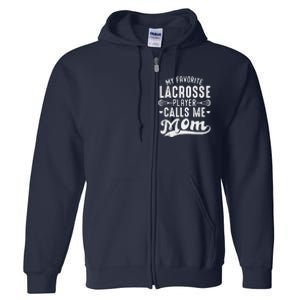 My Favorite Lacrosse Player Calls Me Mom MotherS Day Full Zip Hoodie