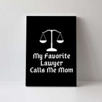 My Favorite Lawyer Calls Me Mom Womens Mother's Day Gift Canvas