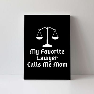 My Favorite Lawyer Calls Me Mom Womens Mother's Day Gift Canvas