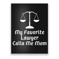 My Favorite Lawyer Calls Me Mom Womens Mother's Day Gift Poster