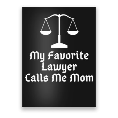 My Favorite Lawyer Calls Me Mom Womens Mother's Day Gift Poster