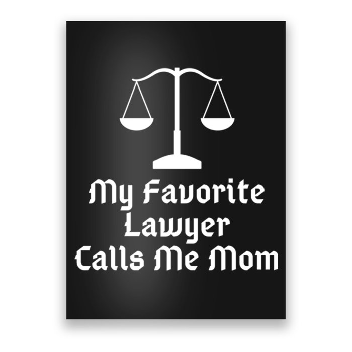 My Favorite Lawyer Calls Me Mom Womens Mother's Day Gift Poster