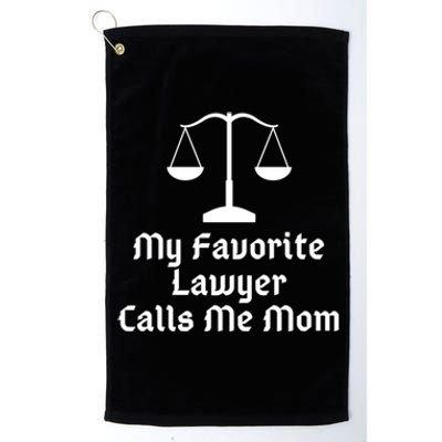 My Favorite Lawyer Calls Me Mom Womens Mother's Day Gift Platinum Collection Golf Towel