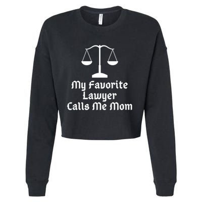 My Favorite Lawyer Calls Me Mom Womens Mother's Day Gift Cropped Pullover Crew