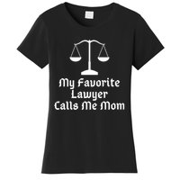 My Favorite Lawyer Calls Me Mom Womens Mother's Day Gift Women's T-Shirt