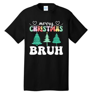 Matching Family Merry Christmas Bruh Xmas Tree Funny Gift Tall T-Shirt