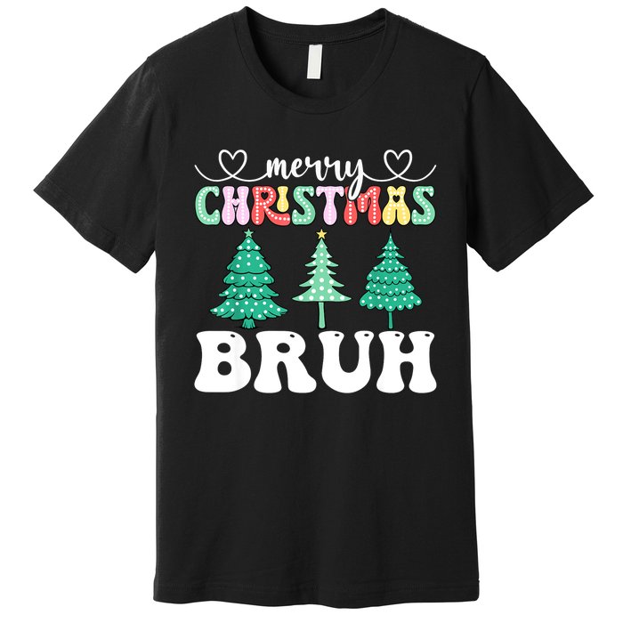 Matching Family Merry Christmas Bruh Xmas Tree Funny Gift Premium T-Shirt