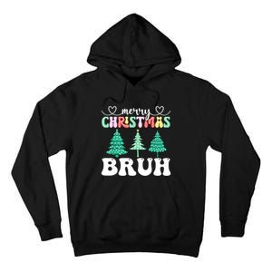 Matching Family Merry Christmas Bruh Xmas Tree Funny Gift Tall Hoodie