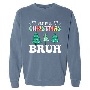 Matching Family Merry Christmas Bruh Xmas Tree Funny Gift Garment-Dyed Sweatshirt