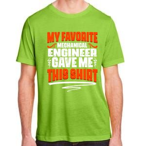 My Favorite Mechanical Engineer Gave Me This Gift Adult ChromaSoft Performance T-Shirt