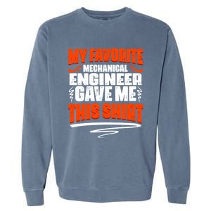 My Favorite Mechanical Engineer Gave Me This Gift Garment-Dyed Sweatshirt