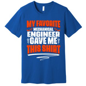 My Favorite Mechanical Engineer Gave Me This Gift Premium T-Shirt