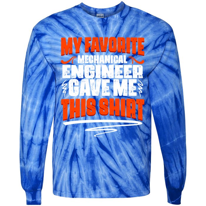 My Favorite Mechanical Engineer Gave Me This Gift Tie-Dye Long Sleeve Shirt