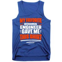 My Favorite Mechanical Engineer Gave Me This Gift Tank Top