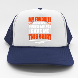 My Favorite Mechanical Engineer Gave Me This Gift Trucker Hat