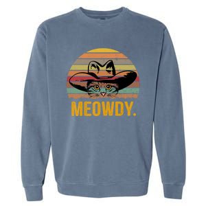 Meowdy Funny Mashup Between Meow And Howdy Love Cat Meme Meaningful Gift Garment-Dyed Sweatshirt