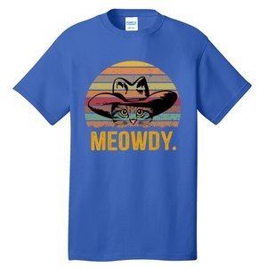 Meowdy Funny Mashup Between Meow And Howdy Love Cat Meme Meaningful Gift Tall T-Shirt