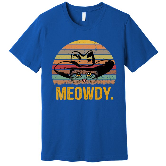 Meowdy Funny Mashup Between Meow And Howdy Love Cat Meme Meaningful Gift Premium T-Shirt