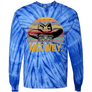 Meowdy Funny Mashup Between Meow And Howdy Love Cat Meme Meaningful Gift Tie-Dye Long Sleeve Shirt