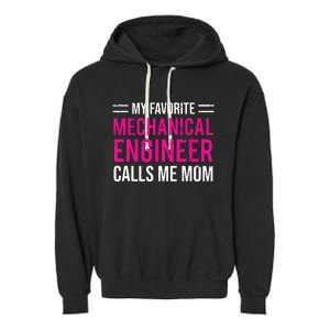 My Favorite Mechanical Engineer Calls Me Mom Garment-Dyed Fleece Hoodie