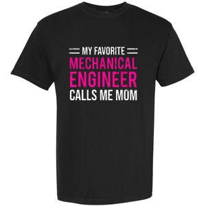 My Favorite Mechanical Engineer Calls Me Mom Garment-Dyed Heavyweight T-Shirt