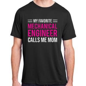 My Favorite Mechanical Engineer Calls Me Mom Adult ChromaSoft Performance T-Shirt