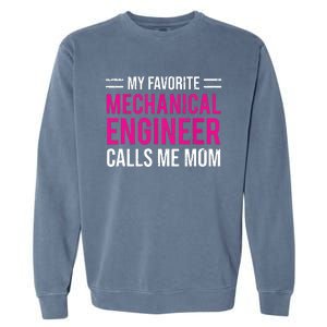 My Favorite Mechanical Engineer Calls Me Mom Garment-Dyed Sweatshirt