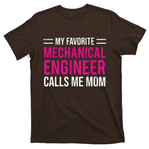 My Favorite Mechanical Engineer Calls Me Mom T-Shirt