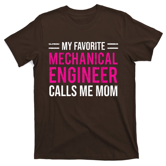 My Favorite Mechanical Engineer Calls Me Mom T-Shirt