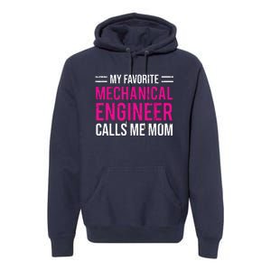 My Favorite Mechanical Engineer Calls Me Mom Premium Hoodie