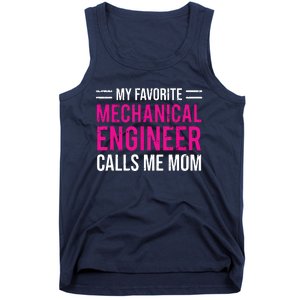 My Favorite Mechanical Engineer Calls Me Mom Tank Top