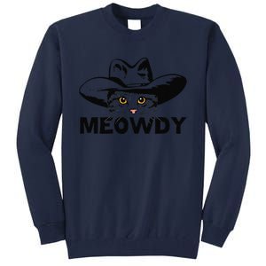 Meowdy Funny Mashup Between Meow And Howdy Cat Meme Tall Sweatshirt