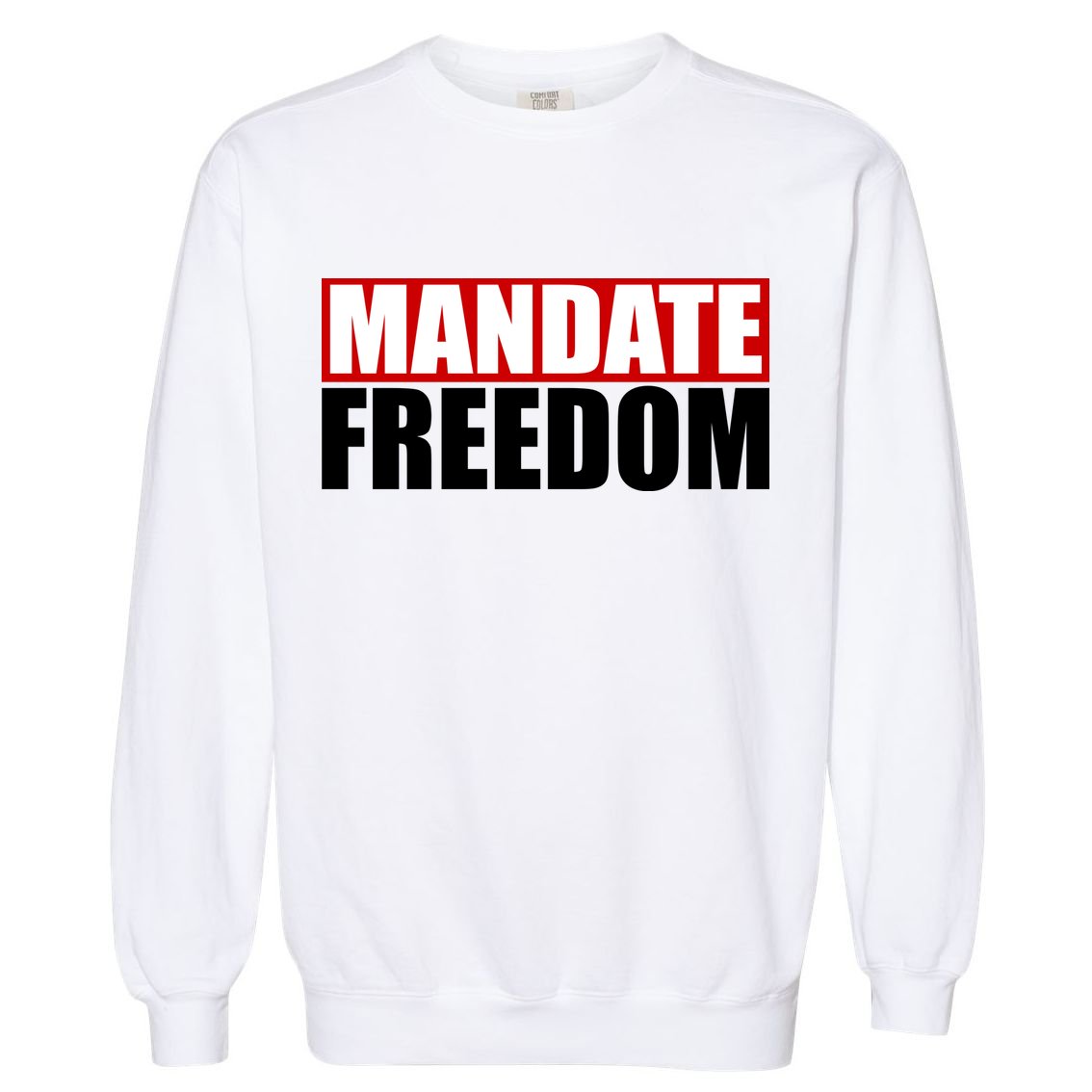 Mandate Freedom Garment-Dyed Sweatshirt